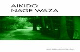 AIKIDO · 2016-07-30 · AIKIDO NAGE WAZA. MATS ALEXANDERSSON 6 DAN. Traditional Aikido originates in Iwama, Japan. Aikido was founded by . O-Sensei, Moreihei Ueshiba in 1942 in the
