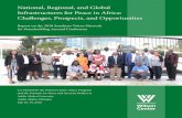 National, Regional, and Global Infrastructures for Peace ... · 1 “ National, Regional, and Global Infrastructures for Peace in Africa: Challenges, Prospects, and Opportunities