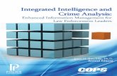 Integrated Intelligence and Crime Analysis · Integrated Intelligence and Crime Analysis: Enhanced Information Management for Law Enforcement Leaders The central themes and recommendations