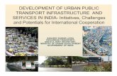 DEVELOPMENT OF URBAN PUBLIC TRANSPORT INFRASTRUCTURE AND SERVICES …sustainabledevelopment.un.org/content/dsd/susdevtopics/... · 2013-08-21 · Chennai 46.50 3106 Hyderabad 71.00
