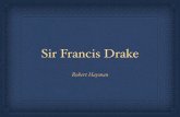 Sir Francis Drake - Mrs. Croswell's Classroomcroswellclassroom.weebly.com/uploads/3/1/1/9/31199689/sir_francis_drake.pdf · Sir Francis Drake Robert Hayman. About the Author gentleman