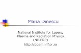Maria Dinescu - IFA · NILPRP (National Institute for Lasers, Plasma and Radiation Physics) Bucharest, Romania In the top position in the country as importance (dimension and scientific