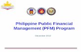 Philippine Public Financial Management (PFM) Program · Public Financial Management (PFM) is a system of rules, procedures and practices for government to manage public finances in
