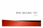 RHC BILLING 101 Presentation...A Rural Health Clinic is a clinic certified to receive specilMdi dMdi id i bial Medicare and Medicaid reimbursement. The purpose of the RHC program is