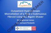 Outpatient Hysteroscopic Morcellation of a Type 2 ... 1.61-1.64...Outpatient Hysteroscopic Morcellation of a Type 2 Submucous Fibroid Using the Bigatti Shaver Dr Angharad Jones ...