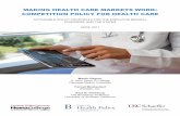 MAKING HEALTH CARE MARKETS WORK: COMPETITION …making health care markets work: competition policy for health care actionable policy proposals for the executive branch, congress,