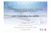 HCP Preparation for eHRSS - eHealth - Home · • Registered Pharmaceutical Products (RPP) • Systematized Nomenclature of Medicine, Clinical Terms (SNOMED CT) ^ICPC2 license is