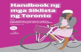 Handbook ng mga Siklista ng Toronto · 2017-07-13 · Pagbubukas ng pinto ng kotse sa trapiko (mga siklista o mga sasakyan) naguguluhang pagmamaneho $110 + 2 puntos $365 + 3 puntos