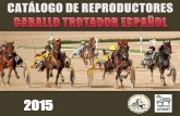 Catálogo de Reproductores del Caballo Trotador Español (2015). · son individuos de 4-6 años, de los que se recomienda su utilización como reproductores, a pesar de no poseer