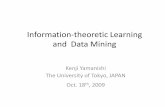 Information-theoretic Learning and Data Mining...Information-theoretic Learning and Data Mining Non-stationary Dynamic Information Sources Stochastic Complexity Minimization …..Minimum