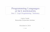 Programming Languages (CSCI 4430/6430) · C. Varela 3 Logic programming • A program is a collection of axioms, from which theorems can be proven. • A goal states the theorem to