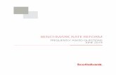 BENCHMARK RATE REFORM - Scotiabank...3 Introduction Benchmark Rate Reform refers to the global, ongoing initiative to analyse, review, enhance and in some cases, replace, major financial
