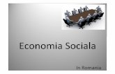 Economia Sociala - metalicy-bg.com · Economia sociala – definitii • in Romania- nu există • La nivel european- nu exista o definitie unica oficiala • 1990 - Consiliul valon
