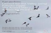 Karl Jenkins Lament for the Valley (2015) Palladio Karl Jenkins Lament for the Valley (2015) Palladio (1996) The Armed Man / A Mass for Peace (1999) Programm Samstag, 21. April 2018,