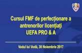 Cursul FMF de perfecționare a antrenorilor licențiați · Licența (plastic) Certificate de la cursurile Refresh (sau alte cursuri din cadrul ȘFA, UEFA/FIFA sau acceptate de ȘFA)