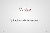 Quick Bedside Assessment - PeaceHealth 2014 Goins Vertigo.pdf• The patient begins in an upright sitting posture, with. the legs fully extended and the head rotated 45 degrees towards
