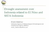 BMKG Drought assessment over Indonesia related to El Nino ...BMKG Drought assessment over Indonesia related to El Nino and SSTA Indonesia Erwin Makmur Indonesia Agency of Meteorological