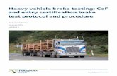 Heavy vehicle brake testing: CoF and entry certification ... · Heavy vehicle brake testing: CoF and entry certification brake test protocol and procedure NZ TRANSPORT AGENCY December