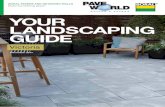 YOUR LANDSCAPING GUIDE · paved garden path. Paved paths also help direct traffic and can reduce the amount of dirt carried into your home. To make a path appear more substantial,