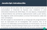 JavaScript: Introducción - html.formacionatomica.comhtml.formacionatomica.com/assets/recursos/JavaScript Introduccion.pdf · JavaScript: Incluir JavaScript en HTML La integración