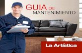 GUIA DE MANTENIMIENTO - La Artística · 2017-03-24 · Para manchas más difíciles a base de grasa, como mantequilla, aceite, tinta de lapicero, cosméticos y otros: 1. Realice