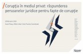 Corupţia în mediul privat: răspunderea persoanelor … Noerr_Coruptia în.../ Răspunderea penală a persoanei juridice – Aspecte generale A fost introdusă în România în anul