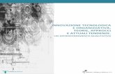 INNOVAZIONE TECNOLOGICA E ORGANIZZATIVA: TEORIE, …...innovazione tecnologica e organizzativa: teorie, approcci e attuali tendenze. un approfondimento qualitativo officine sviluppo