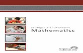 Michigan K-12 Standards Mathematicslamphere.ss11.sharpschool.com/.../K-12_MI_Math_Standards_REV_470033_7.pdf · Michigan’s K–12 academic standards serve to outline learning expectations