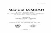 Manual IAMSAR - Directemar · iii ´Indice Abreviaturas ... CLS coordinador en el lugar del siniestro OSC CMS coordinador de la misio´n SAR SMC CMVI condiciones meteorolo´gicas