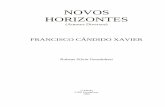 NOVOS HORIZONTES · NOVOS HORIZONTES (Autores Diversos) FRANCISCO CÂNDIDO XAVIER Rubens Silvio Germinhasi 1ª Edição 5.000 Exemplares 1996