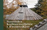Samiska kulturmiljöer i Frostviken · 2017-02-24 · som samisk kyrk- och begravningsplats. Hur gamla är svårt att veta. Enligt samisk munt-lig tradition fanns det en begravningsplats