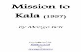 Mission to Kala (1957) - socialiststories.com to Kala - Mongo Beti.pdf · Mission to Kala (1957) by Mongo Beti Digitalized by RevSocialist for SocialistStories. Author: Revolution