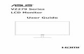 VZ279 Series LCD Monitor User Guide Monitors/VZ279/ASUS...your home, consult your dealer or local power company. • Use the appropriate power plug which complies with your local power