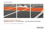 PHOTOVOLTAICS ANALYSIS, TESTING, CERTIFICATION...As global market leader, SGS tests photovoltaic modules for performance, durability, safety and compliance with legal regulations in