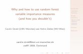 Why and how to use random forest - UNL Big Data and how to... · Why and how to use random forest variable importance measures (and how you shouldn’t) Carolin Strobl (LMU Munchen)¨