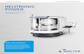 HELITRONIC POWER - WALTER · Grinding Eroding Laser Measuring Software Customer Care Walter Maschinenbau GmbH WALTER has produced tool grinding machines since 1953. Today, our pro-