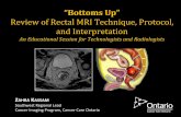 Review of Rectal MRI Technique, Protocol, and …swrcpweb.lhsc.on.ca/sites/swrcpweb.lhsc.on.ca/files...“Bottoms Up” Review of Rectal MRI Technique, Protocol, and Interpretation