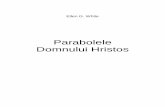 Parabolele Domnului Hristos - WordPress.com...Cap.1 - Învăţătura prin parabole Prin parabolele Domnului Hristos se urmăreşte învăţarea aceloraşi adevăruri ca şi prin venirea