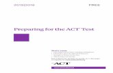 Preparing for the ACT Testd1w9n6kt3pr4mi.cloudfront.net/ACT 2015-2016.pdf2015l2016 FREE Preparing for the ACT ® Test What’s Inside • Full-Length Practice Tests, including a Writing