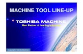 MACHINE TOOL LINE-UP · PDF file Z-axis travel Column longitudinal 1250mm A-axis Tilting angle (Tilting angle of pallet) 10 to -100 degree B-axis Rotating angle (Rotating angle of