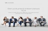 Structured interviews 101 · Structured interviews 101 4 So, in structured interviews, hiring managers ask a set of predetermined questions in a specific order. These questions are