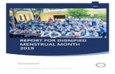 REPORT FOR DIGNIFIED MENSTRUAL MONTH 2019...hinders girls and women’s ability to fully express their rights to health, education, work and gender equality. For menstrual month 2019,