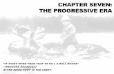 Chapter Seven: The Progressive Erasphs.sharylandisd.org/UserFiles/Servers/Server... · CHAPTER SEVEN: THE PROGRESSIVE ERA ... Populism, and the reaction of the educated middle class
