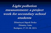 Lightpollution measurement: a project ...parrise.elte.hu/tpi-15/slides/Sagodi_Domeny_Ibolya.pdf · Lightpollution measurement: a project workforsecondaryschool students Döményné