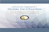 Attorney General’s Guide for Charities · 2017-08-25 · Welcome to the California Attorney General’s Guide for Charities. We hope that charitable organizations ... including
