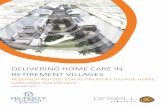 DELIVERING HOME CARE IN RETIREMENT VILLAGES · The retirement village sector has an opportunity to capitalise on changes to aged care services that are strongly demanded by their