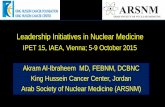 Leadership Initiatives in Nuclear Medicine · Arab Society of Nuclear Medicine (ARSNM) IPET 15, IAEA, Vienna; 5-9 October 2015 . Leadership Initiatives in Nuclear Medicine . Nuclear