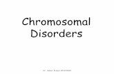 Chromosomal DisordersCauses of Chromosomal Disorders • Ionising radiation, virus infections and chemical toxins in the pathogenesis of certain disorders. • Most cases of simple