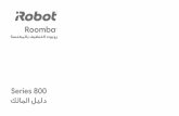 Series 800 - iRobot · 3 Roomba® 800 Series زاهج كلام ليلد R ةيلزنملا ةدعاقلا Home Base كب صاخلا Roomba® زاهج مادختسا مادختسلاا