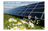 SCÂNTEIA 5MW PHOTOVOLTAIC ENERGY PROJECT · LOCATION The Project are located in the Scanteia, Ialomita County, CF 20917. The altitude is 35,7 m above sea level, latitude 44045’30,49888”